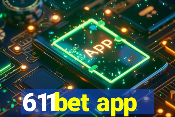 611bet app